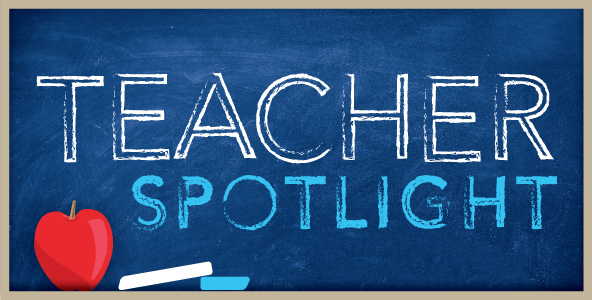 Teacher Spotlight